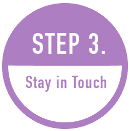 Step 3. Stay in touch